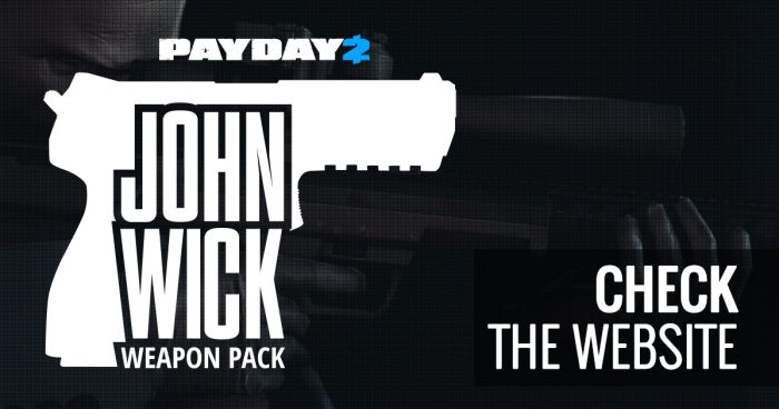 PAYDAY 2: John Wick Weapon Pack Day 1 • News • PAYDAY Official Site